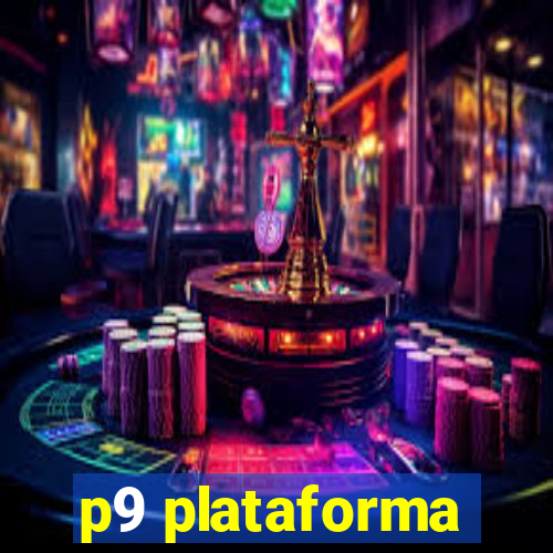 p9 plataforma